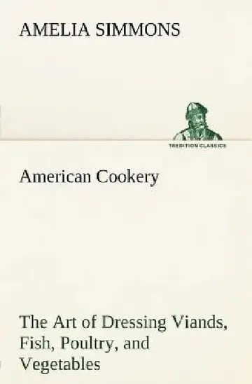 Cover of American Cookery The Art of Dressing Viands, Fish, Poultry, and Vegetables