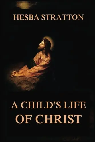 Cover of A Child's Life of Christ