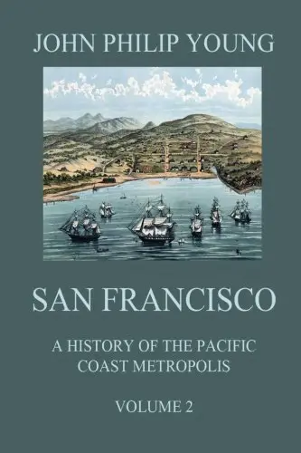 Cover of San Francisco - A History of the Pacific Coast Metropolis, Vol. 2
