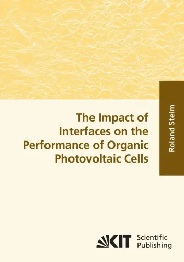 Cover of The Impact of Interfaces on the Performance of Organic Photovoltaic Cells