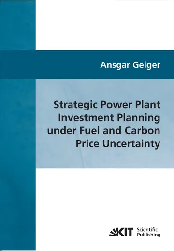 Cover of Strategic power plant investment planning under fuel and carbon price uncertainty
