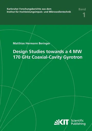 Cover of Design studies towards a 4 MW 170 GHz coaxial-cavity gyrotron