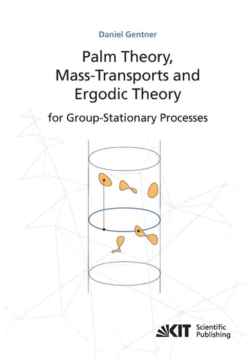 Cover of Palm theory, mass transports and ergodic theory for group-stationary processes