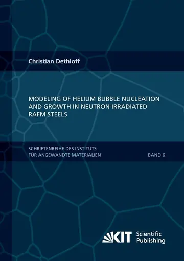 Cover of Modeling of Helium Bubble Nucleation and Growth in Neutron Irradiated RAFM Steels
