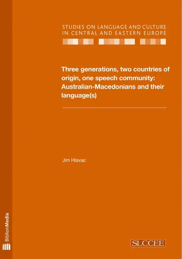 Cover of Three Generations, Two Countries of Origin, One Speech Community - Australian-Macedonians and Their Language(s)