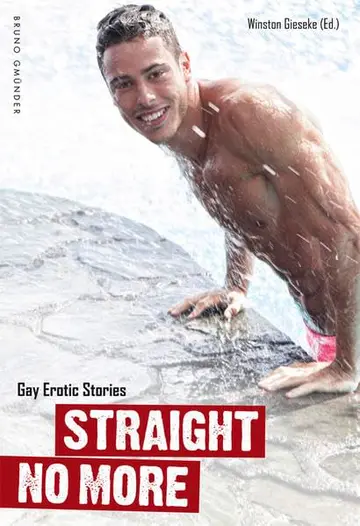 Cover of Straight No More. Gay Erotic Stories