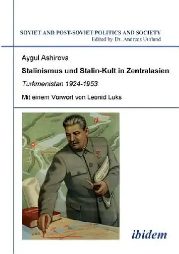 Cover of Stalinismus und Stalin-Kult in Zentralasien. Turkmenistan 1924-1953. Mit einem Vorwort von Leonid Luks