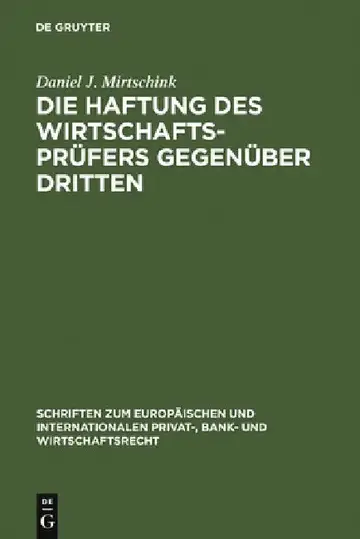 Cover of Die Haftung des Wirtschaftsprüfers gegenüber Dritten = The Vicarious Liability of Certified Public Accountants