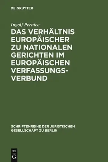 Cover of Das Verhaltnis Europaischer Zu Nationalen Gerichten Im Europaischen Verfassungsverbund