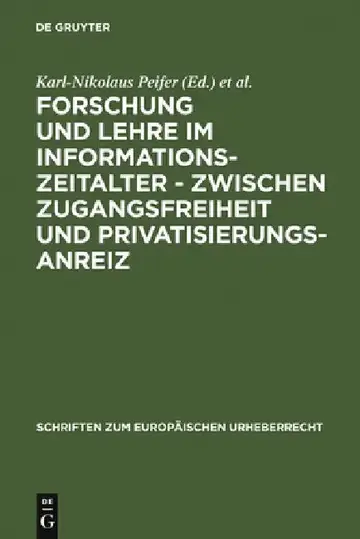 Cover of Forschung und Lehre im Informationszeitalter - zwischen Zugangsfreiheit und Privatisierungsanreiz = Research and Teaching in the Information Age