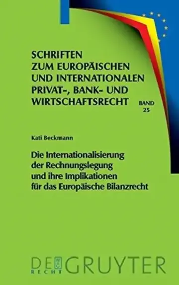 Cover of Die Internationalisierung Der Rechnungslegung Und Ihre Implikationen Für Das Europäische Bilanzrecht