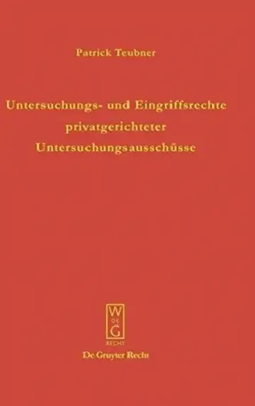 Cover of Untersuchungs- und Eingriffsrechte privatgerichteter Untersuchungsausschüsse