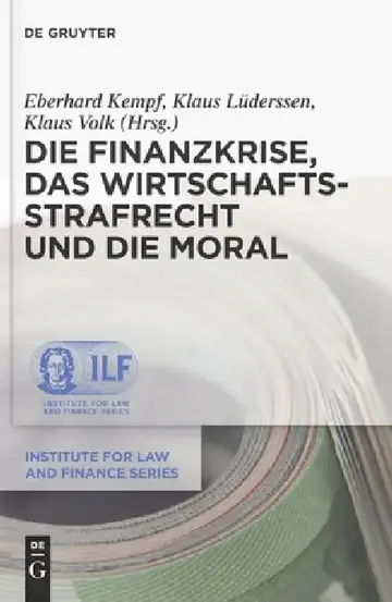 Cover of Die Finanzkrise, Das Wirtschaftsstrafrecht Und Die Moral