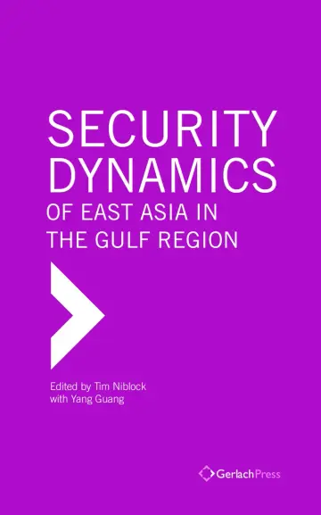 Cover of Security Dynamics of East Asia in the Gulf Region