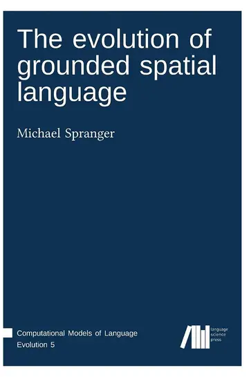 Cover of The evolution of grounded spatial language