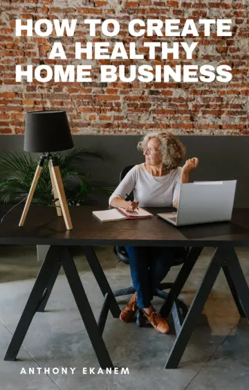 Cover of How to Create a Healthy Home Business