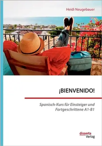 Cover of ¡BIENVENIDO! Spanisch-Kurs für Einsteiger und Fortgeschrittene A1-B1