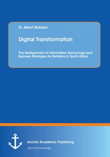 Cover of Digital Transformation. the Realignment of Information Technology and Business Strategies for Retailers in South Africa