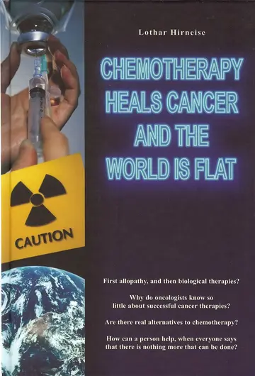 Cover of Chemotherapy Heals Cancer and the World is Flat