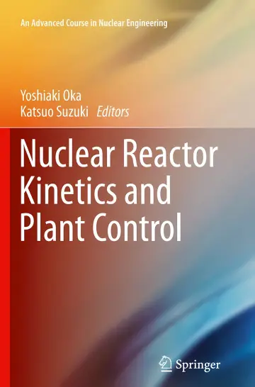 Cover of Nuclear Reactor Kinetics and Plant Control
