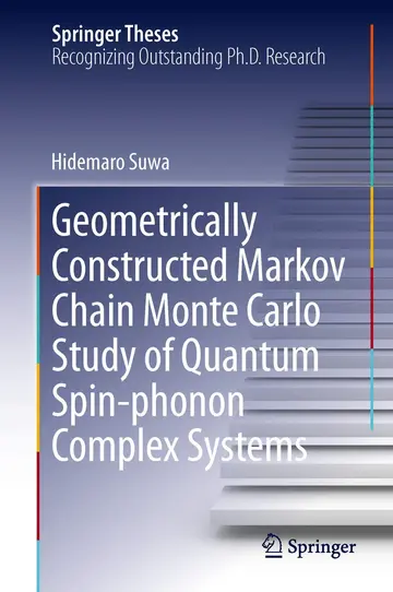 Cover of Geometrically Constructed Markov Chain Monte Carlo Study of Quantum Spin-phonon Complex Systems