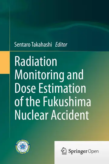 Cover of Radiation Monitoring and Dose Estimation of the Fukushima Nuclear Accident