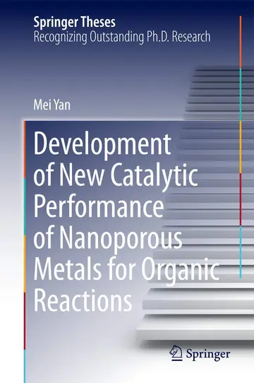 Cover of Development of New Catalytic Performance of Nanoporous Metals for Organic Reactions