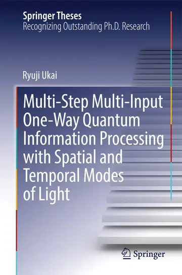 Cover of Multi-Step Multi-Input One-Way Quantum Information Processing with Spatial and Temporal Modes of Light