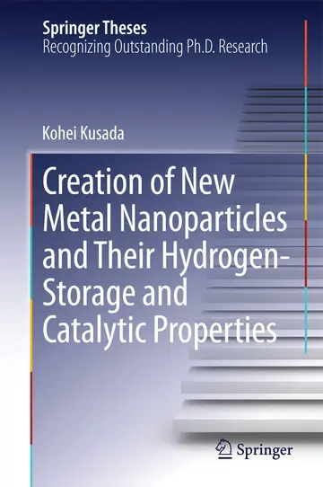 Cover of Creation of New Metal Nanoparticles and Their Hydrogen-Storage and Catalytic Properties