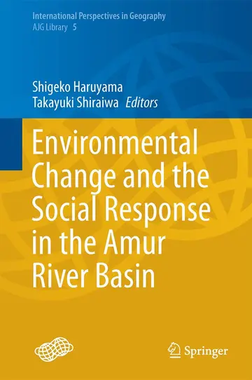 Cover of Environmental Change and the Social Response in the Amur River Basin