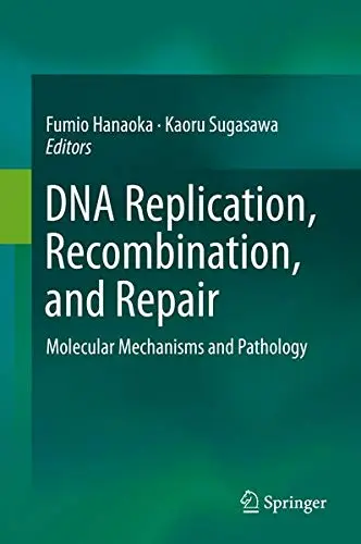 Cover of DNA Replication, Recombination, and Repair