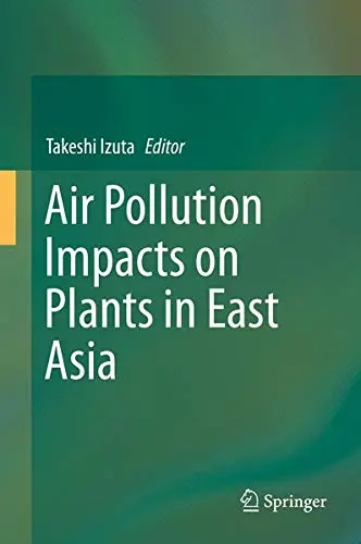 Cover of Air Pollution Impacts on Plants in East Asia Book