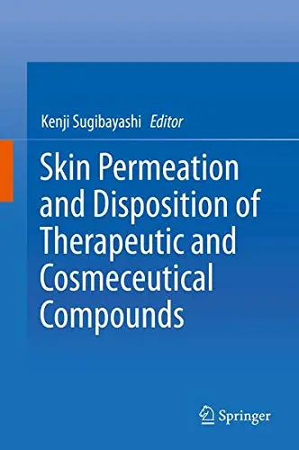 Cover of Skin Permeation and Disposition of Therapeutic and Cosmeceutical Compounds