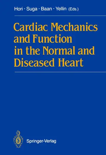 Cover of Cardiac Mechanics and Function in the Normal and Diseased Heart