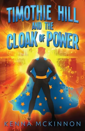 Cover of Timothie Hill and the Cloak of Power