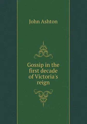 Cover of Gossip in the first decade of Victoria's reign