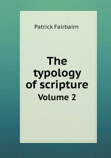 Cover of The typology of scripture Volume 2