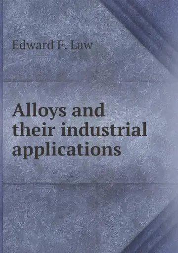 Cover of Alloys and their industrial applications