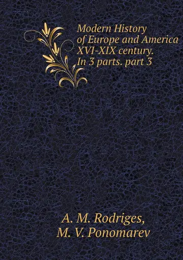 Cover of Modern History of Europe and America XVI-XIX century. in 3 parts. part 3