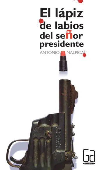 Cover of El lapiz de labios del senor presidente / the Lipstick of Mr. President