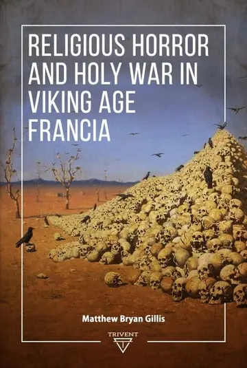 Cover of Religious Horror and Holy War in Viking Age Francia