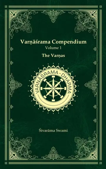 Cover of Varṇāśrama Compendium Vol. 1 - The Varṇas