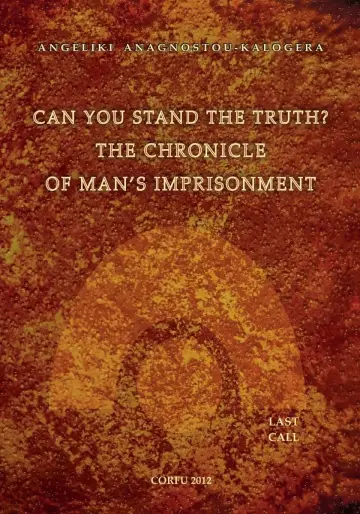 Cover of Can You Stand the Truth? the Chronicle of Man's Imprisonment