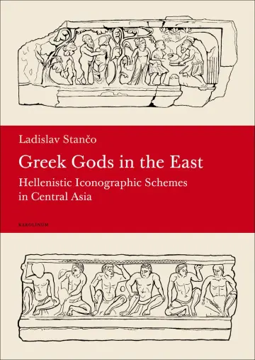 Cover of Greek Gods in the East – Hellenistic Iconographic Schemes in Central Asia