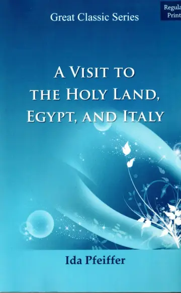 Cover of A Visit to the Holy Land, Egypt, and Italy
