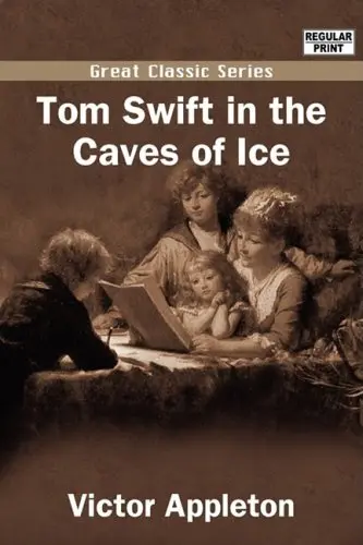 Cover of Tom Swift in the Caves of Ice