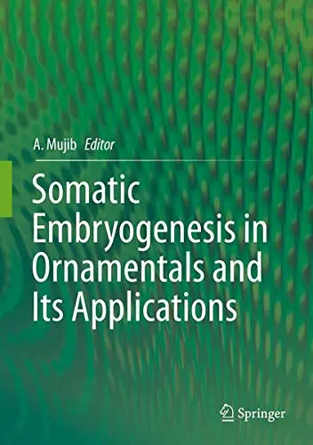 Cover of Somatic Embryogenesis in Ornamentals and Its Applications