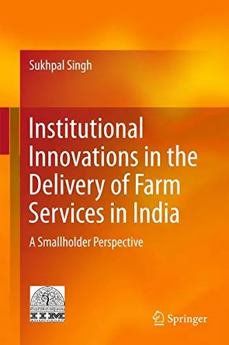 Cover of Institutional Innovations in the Delivery of Farm Services in India