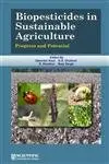 Cover of Biopesticides in Sustainable Agriculture Progress and Potential