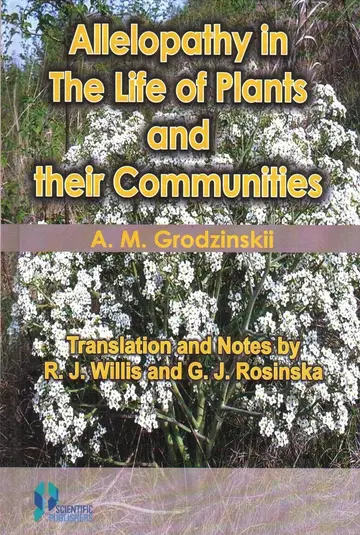 Cover of Allelopathy in the Life of Plants and their Communities A. M. Grodzinskii